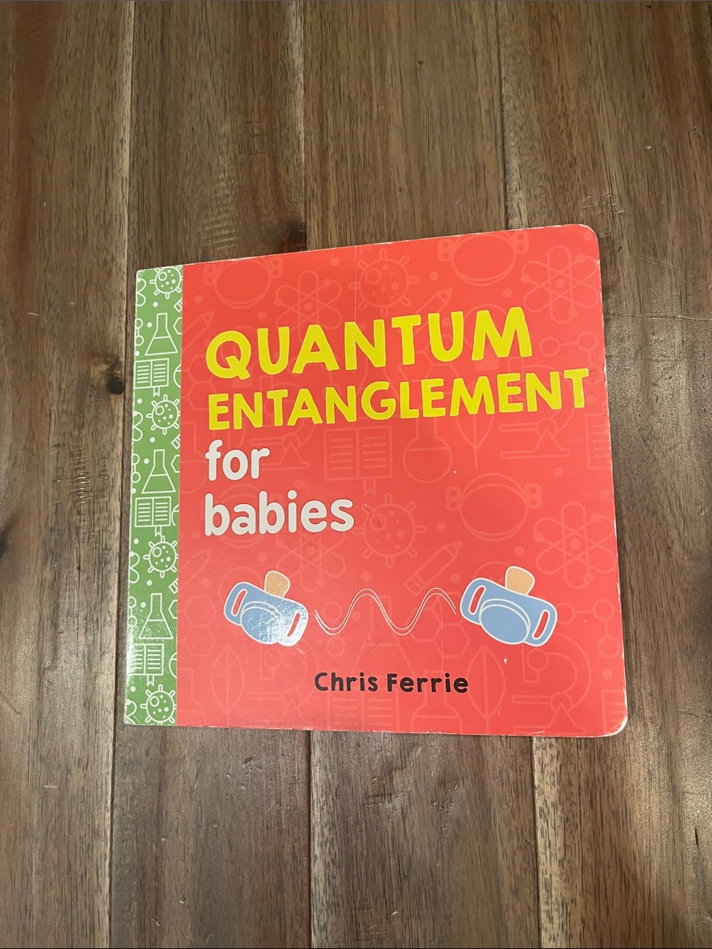 Quantum Entanglement for Babies Board Book by Chris Ferrie